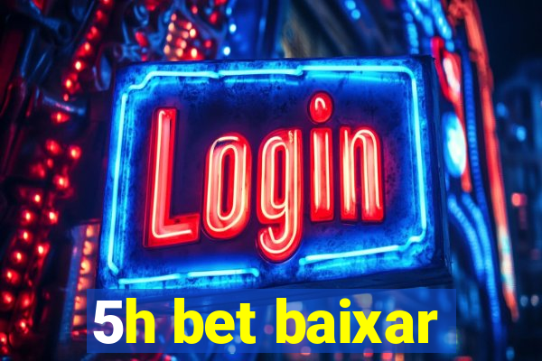 5h bet baixar